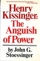 Henry Kissinger: The Anguish of Power 0393091538 Book Cover