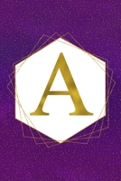A: Letter A Initial Monogram Notebook - Pretty Purple & Gold Galaxy Stardust Glitter Geometric Monogrammed Blank Lined Note Book, Writing Pad, Journal ... Women - 120 College Ruled Pages - Size 6x9 1691525952 Book Cover