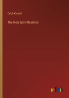 The Holy Spirit Resisted 3368866923 Book Cover