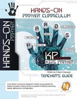 Hands-On Prayercurriculum: Kids & Youth Prayer Training 1483990850 Book Cover