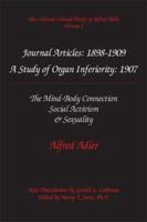 The Collected Clinical Works of Alfred Adler, Vol 2 - Journal Articles: 1898-1909: The MInd-Body Connection, Social Activism, & Sexuality 0971564515 Book Cover