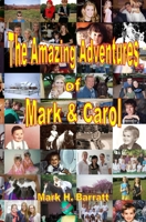 The Amazing Adventures of Mark & Carol 1508766967 Book Cover