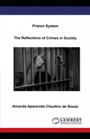 Prision System: The Reflections of Crimes in Society B0923XT8HH Book Cover
