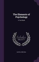 The Elements of Psychology; A Text-Book 1022023233 Book Cover