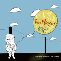 Little Kai's Balloon Made Him Cry B09X5938K8 Book Cover