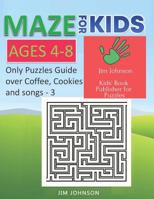 Maze for Kids Ages 4-8 - Only Puzzles No Answers Guide You Need for Having Fun on the Weekend - 3: 100 Mazes Each of Full Size Page 8.5x11 Inches 1093831197 Book Cover