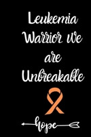 Leukemia Warrior we are Unbreakable:Leukemia Cancer Recipe Journal: Leukemia Cancer Journal awareness Notebook (6x9), Leukemia Cancer survivor gifts ... Cancer Gifts,Cancer Warrior,soft cover B083XGJSVP Book Cover