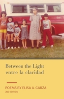 Between the Light / entre la claridad 1957840129 Book Cover