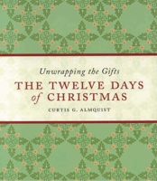The Twelve Days of Christmas: Unwrapping the Gifts B0082POTDO Book Cover