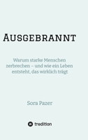 Ausgebrannt: Warum starke Menschen zerbrechen - und wie ein Leben entsteht, das wirklich trägt 338477843X Book Cover