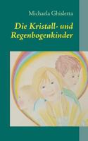 Die Kristall- und Regenbogenkinder: Kinder von heute 3848229188 Book Cover