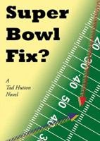 Super Bowl Fix? 1936154986 Book Cover