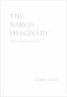 The Narco-Imaginary: Essays Under the Influence 1937027449 Book Cover