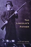 Tad Lincoln's Father (Abraham Lincoln) 0803261918 Book Cover