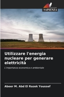 Utilizzare l'energia nucleare per generare elettricità 620642023X Book Cover