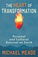 Heart of Transformation : Personal and Cultural Renewal on Earth 0999634577 Book Cover