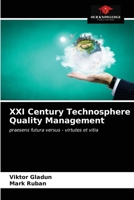 XXI Century Technosphere Quality Management: praesens futura versus - virtutes et vitia 6202818883 Book Cover