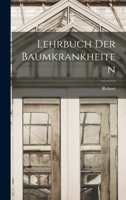 Lehrbuch der Baumkrankheiten 1018726314 Book Cover