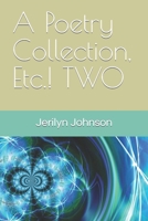 A Poetry Collection, Etc.! TWO B0BBYBRSWY Book Cover