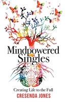 Mindpowered Singles: Creating Life to the Full 1953623913 Book Cover