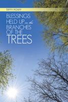 Blessings Held Up in the Branches of the Trees 151276101X Book Cover