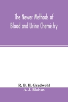 The newer methods of blood and urine chemistry 9354002072 Book Cover