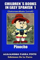 Children�s Books in Easy Spanish 1: Pinocho (Intermediate Level) 1502997754 Book Cover