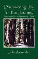 Discovering Joy for the Journey: Inspiration for the Awakening Heart 1432710478 Book Cover