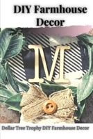 DIY Farmhouse Decor: Dollar Tree Trophy DIY Farmhouse Decor B094TJK9CY Book Cover