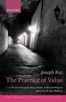 The Practice of Value (The Berkeley Tanner Lectures) 0199278466 Book Cover