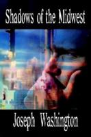 Shadows of the Midwest 1410732223 Book Cover