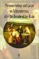 Phenomenology and Lacan on Schizophrenia after the Decade of the Brain (Figures of the Unconscious, 2) 9058671607 Book Cover