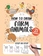 How to draw farm animals: 21 step-by-step B08ZV233PS Book Cover