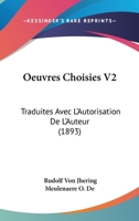 Oeuvres Choisies V2: Traduites Avec L'Autorisation De L'Auteur (1893) 143747215X Book Cover