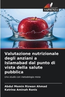 Valutazione nutrizionale degli anziani a Islamabad dal punto di vista della salute pubblica (Italian Edition) 6630015819 Book Cover