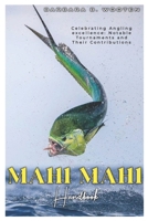 MAHI MAHI Handbook: Celebrating Angling excellence: Notable Tournament and their Contributions B0DV4GLMTK Book Cover