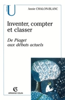Inventer, compter et classer: De Piaget aux débats actuels (French Edition) 2200267762 Book Cover