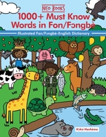 1000] Must Know Words in Fon/Fɔngbè: Illustrated Fon/Fɔngbè-English Dictonary 1957076941 Book Cover