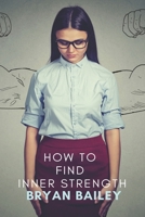 How to Find Inner Strength B089D35RQW Book Cover
