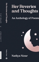 HER REVERIES AND THOUGHTS: An Anthology of Poems B0CR1P6WF1 Book Cover