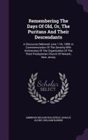 Remembering the Days of Old, Or, the Puritans and Their Descendants: A Discourse Delivered June 11th, 1899, in Commemoration of the Seventy-Fifth Anni 134268110X Book Cover