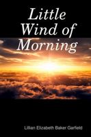 Little Wind of Morning 1365931315 Book Cover