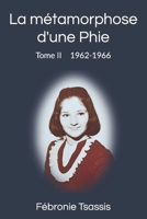 La métamorphose d'une Phie: Tome II 1962-1966 (Il était une fois une Phie) B0BFVF35MM Book Cover