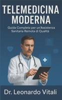 Telemedicina Moderna: Guida completa per un'assistenza sanitaria remota di qualità B0FZV6WBDP Book Cover