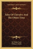 Tales of Chivalry and the Olden Time 0548507708 Book Cover