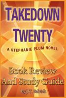 Takedown Twenty: A Stephanie Plum Novel - Book Review and Study Guide 1492971383 Book Cover