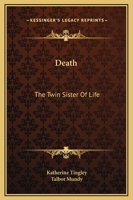 Death: The Twin Sister Of Life 1425361994 Book Cover