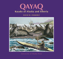 Qayaq : Kayaks of Alaska and Siberia 1889963100 Book Cover