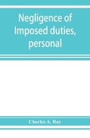 Negligence of Imposed Duties, Personal 1240187491 Book Cover