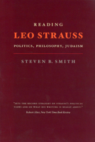 Reading Leo Strauss: Politics, Philosophy, Judaism 0226763897 Book Cover